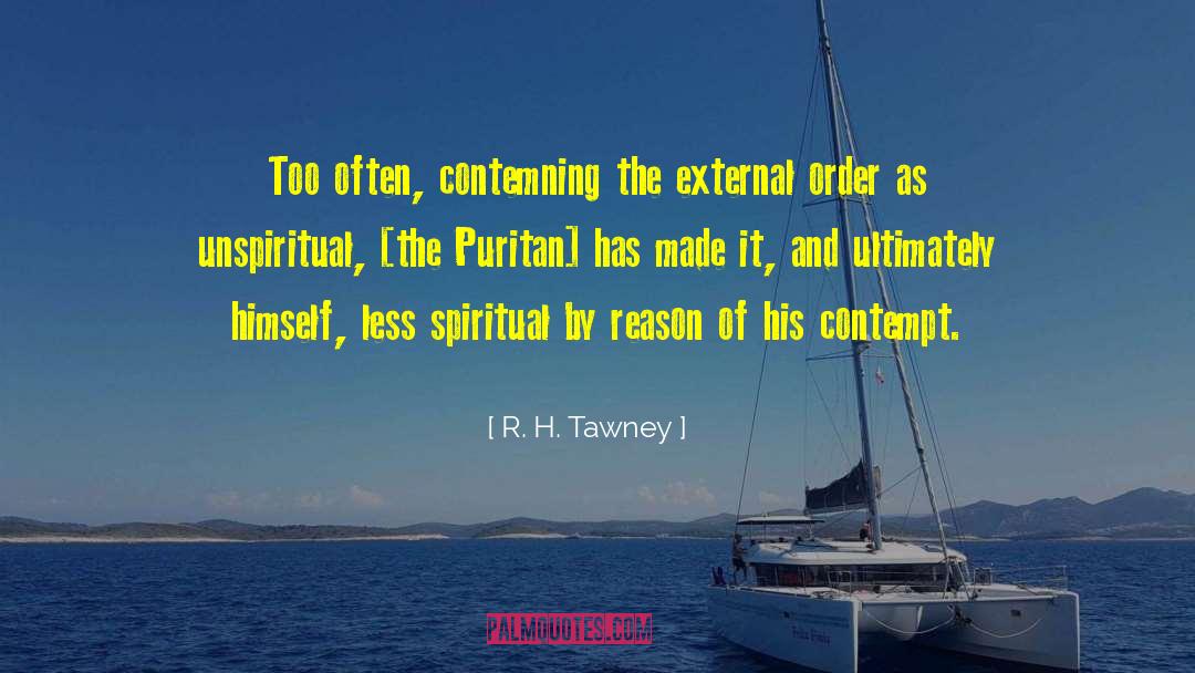 Unspiritual quotes by R. H. Tawney