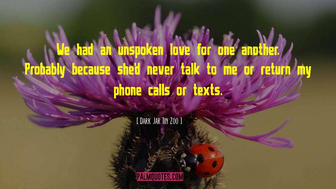 Unspoken Love quotes by Dark Jar Tin Zoo