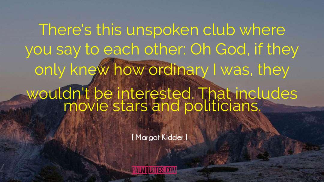 Unspoken Norm quotes by Margot Kidder