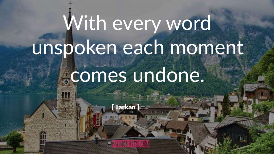Unspoken quotes by Tarkan