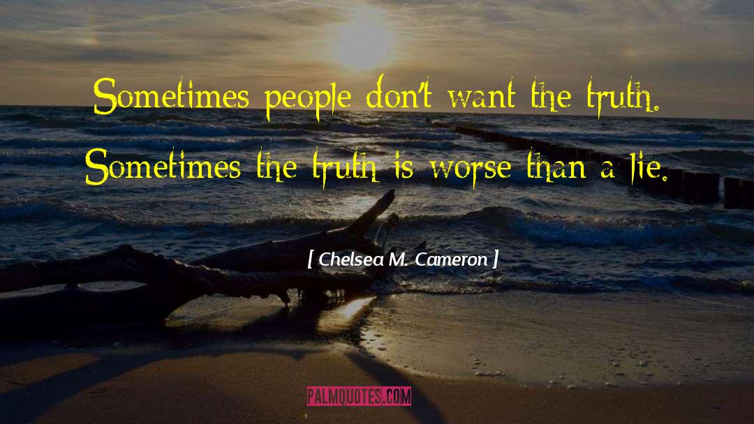 Unspoken Truth quotes by Chelsea M. Cameron