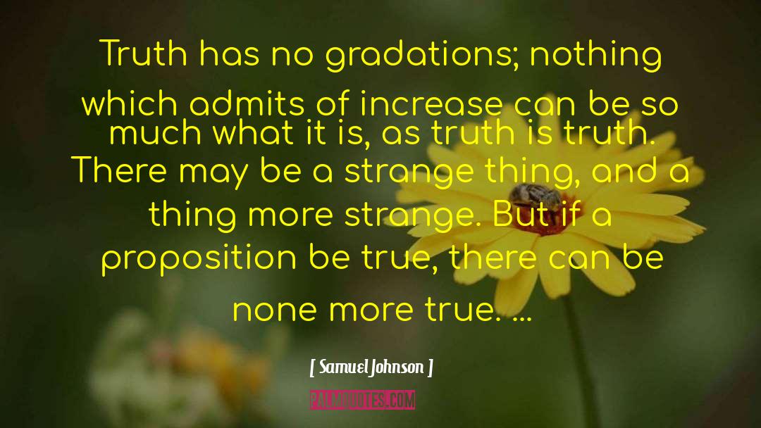 Unspoken Truth quotes by Samuel Johnson