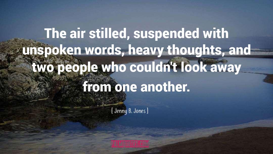 Unspoken Words quotes by Jenny B. Jones