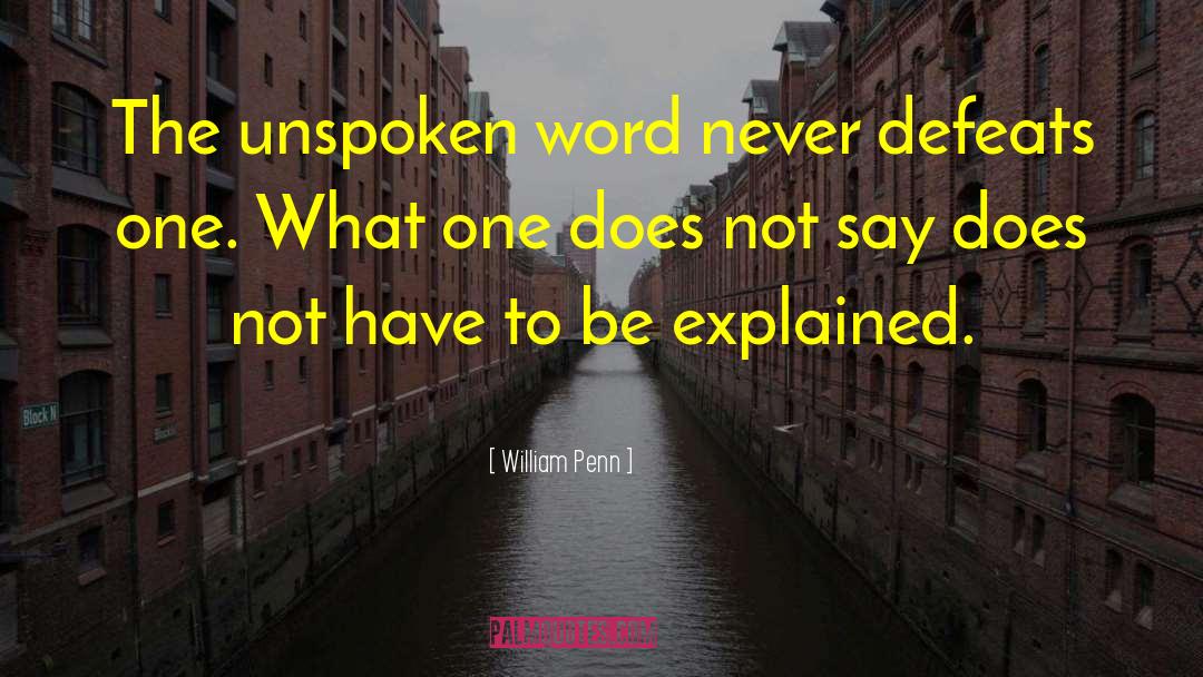 Unspoken Words quotes by William Penn