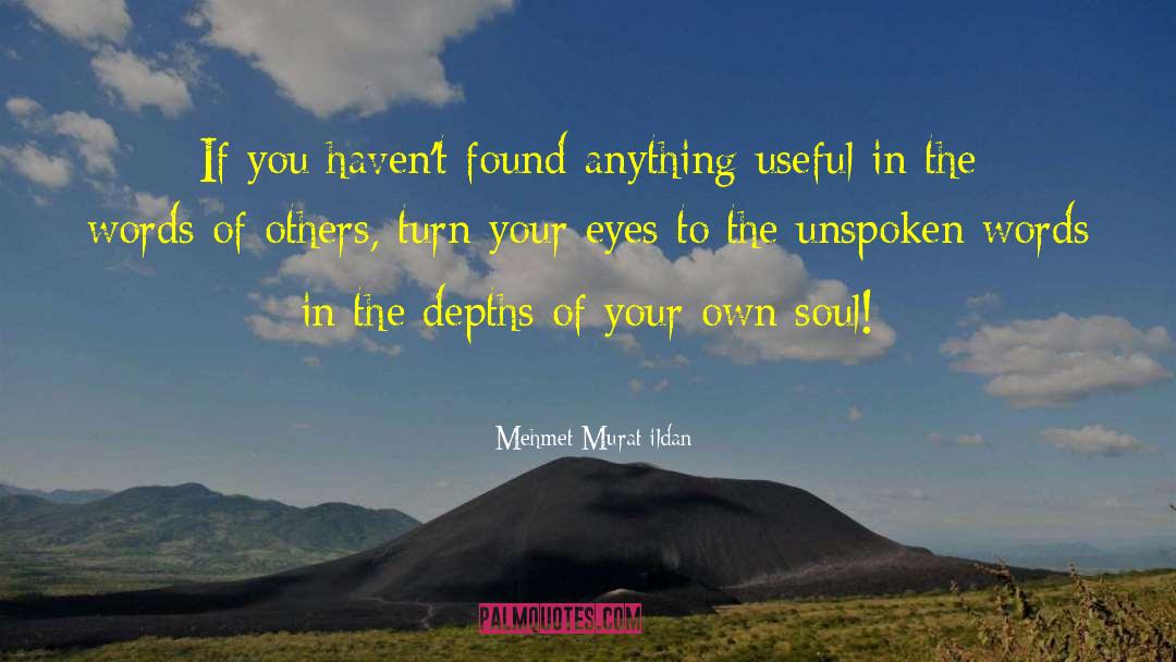 Unspoken Words quotes by Mehmet Murat Ildan