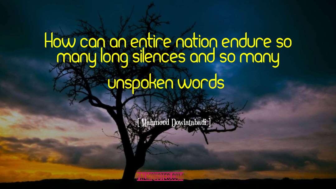 Unspoken Words quotes by Mahmoud Dowlatabadi