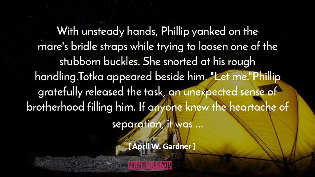 Unsteady quotes by April W. Gardner