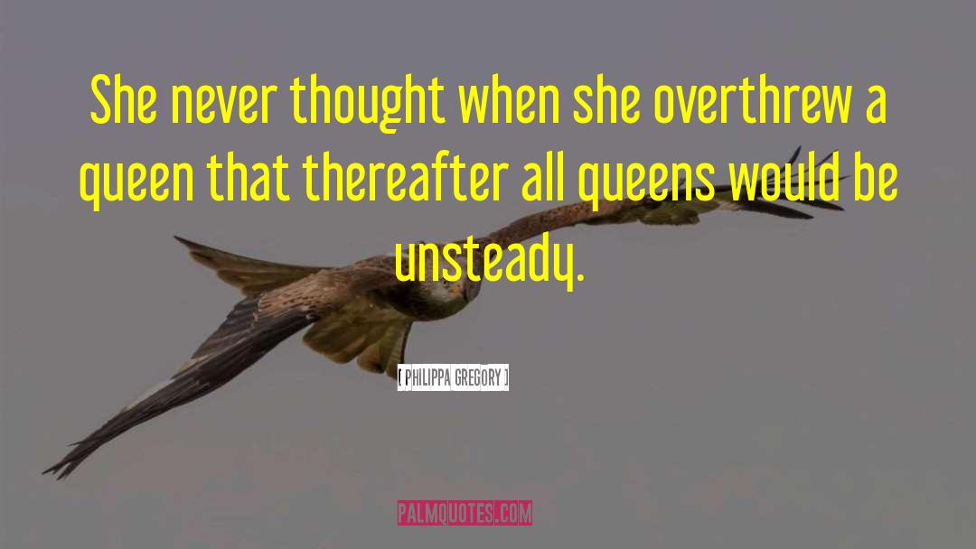 Unsteady quotes by Philippa Gregory
