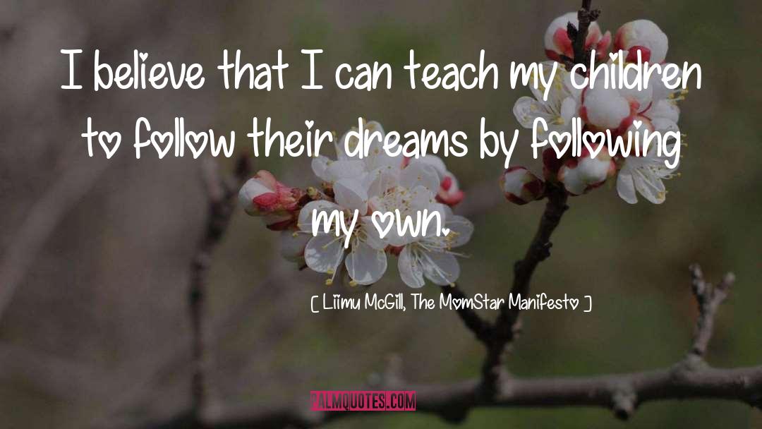 Unstoppable Dreams quotes by Liimu McGill, The MomStar Manifesto