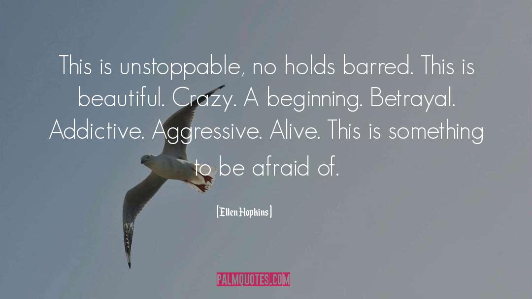 Unstoppable quotes by Ellen Hopkins