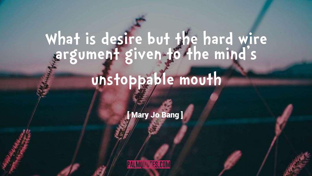 Unstoppable quotes by Mary Jo Bang
