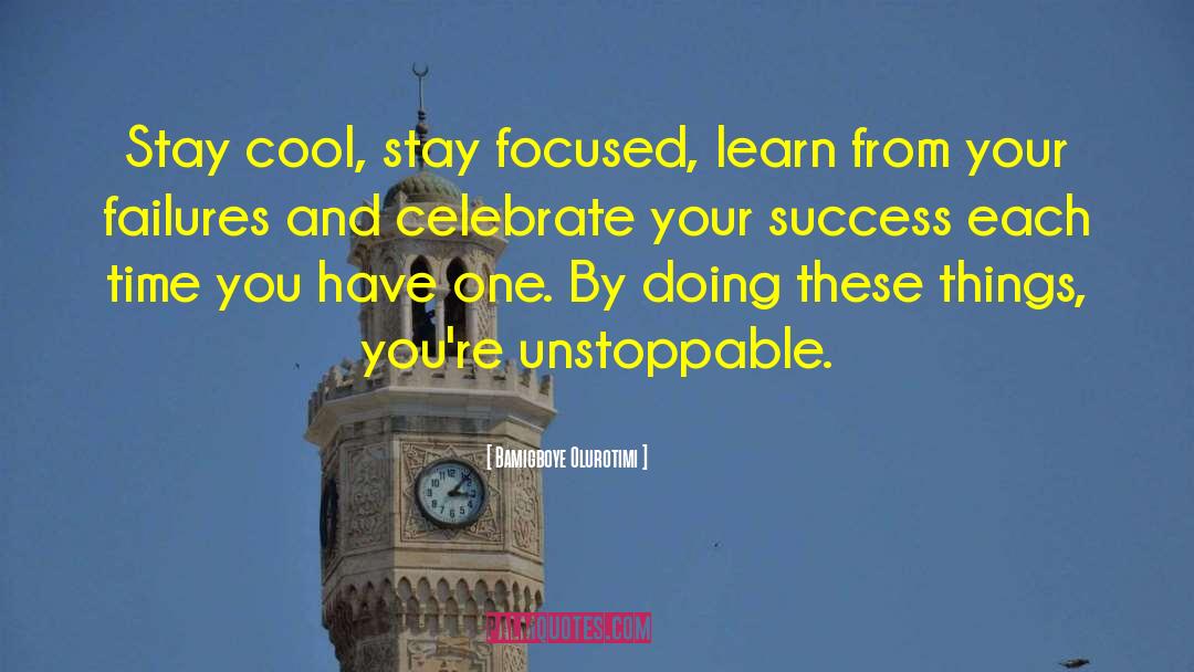 Unstoppable quotes by Bamigboye Olurotimi