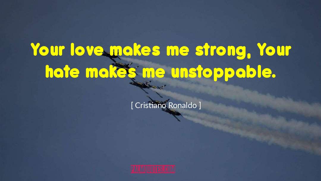 Unstoppable quotes by Cristiano Ronaldo