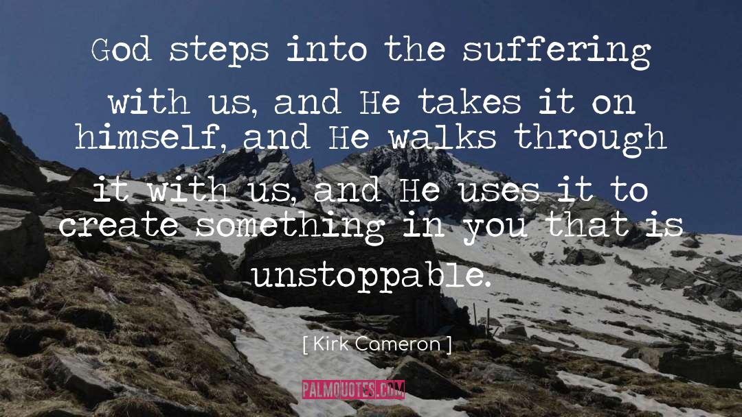 Unstoppable quotes by Kirk Cameron