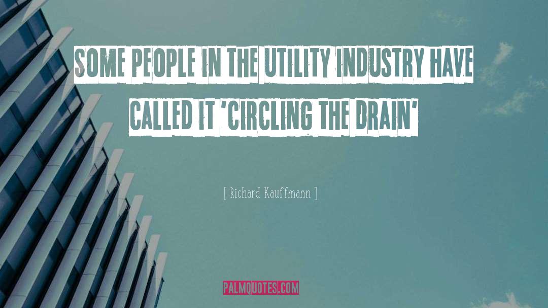 Unstopping Drains quotes by Richard Kauffmann