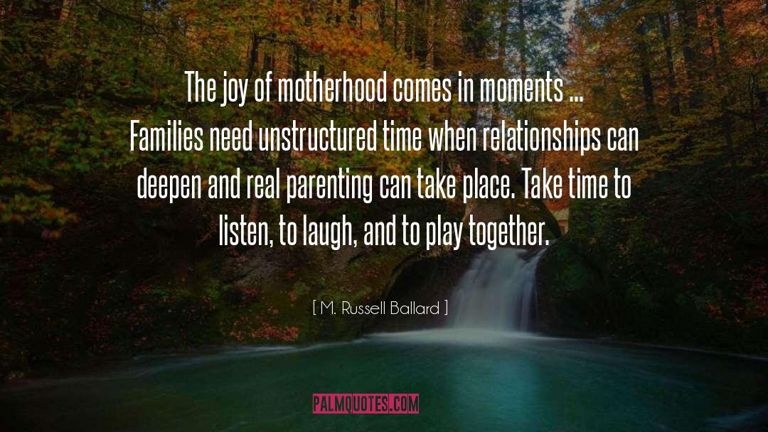 Unstructured Time quotes by M. Russell Ballard
