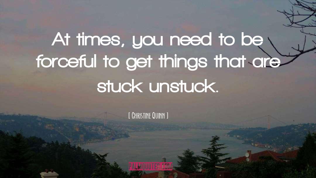 Unstuck quotes by Christine Quinn