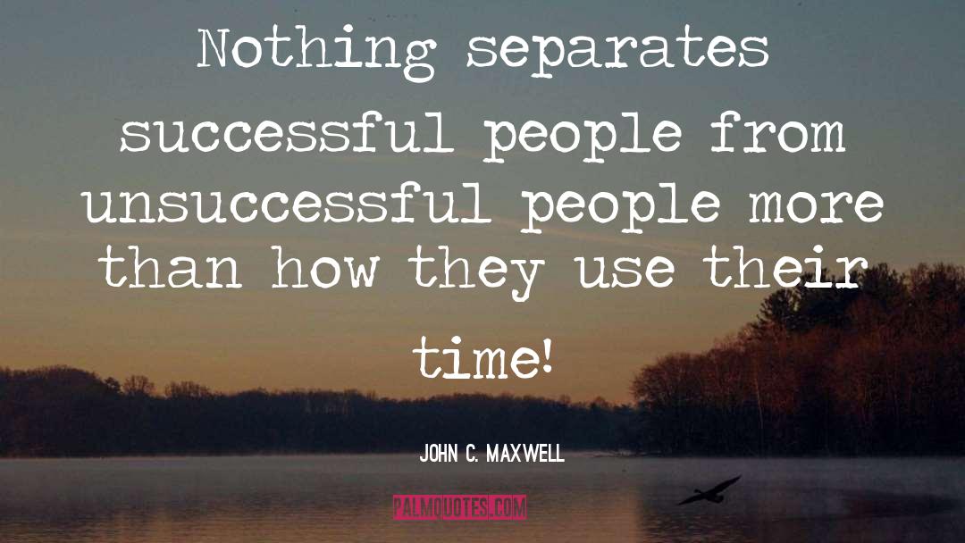 Unsuccessful quotes by John C. Maxwell