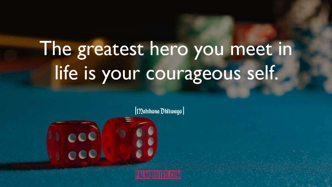Unsung Hero quotes by Matshona Dhliwayo