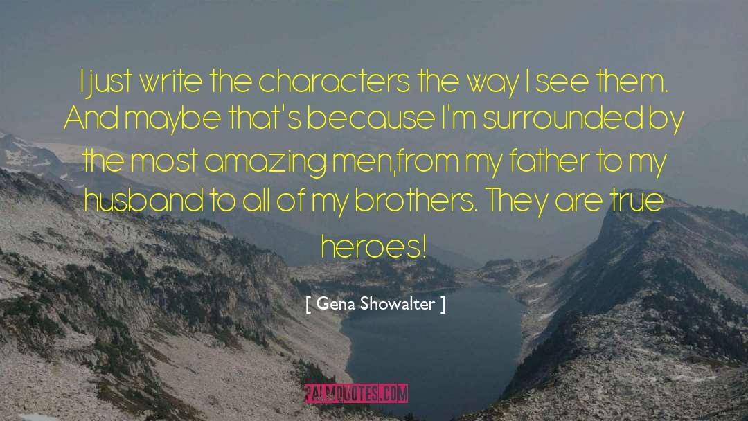 Unsung Heroes quotes by Gena Showalter