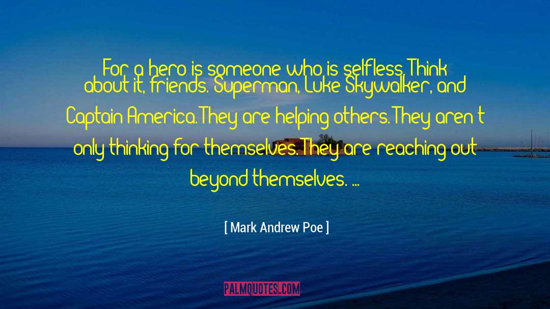 Unsung Heroes quotes by Mark Andrew Poe