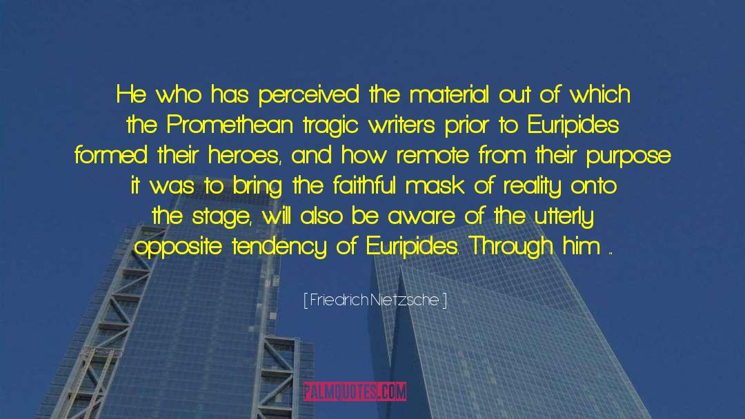 Unsung Heroes quotes by Friedrich Nietzsche
