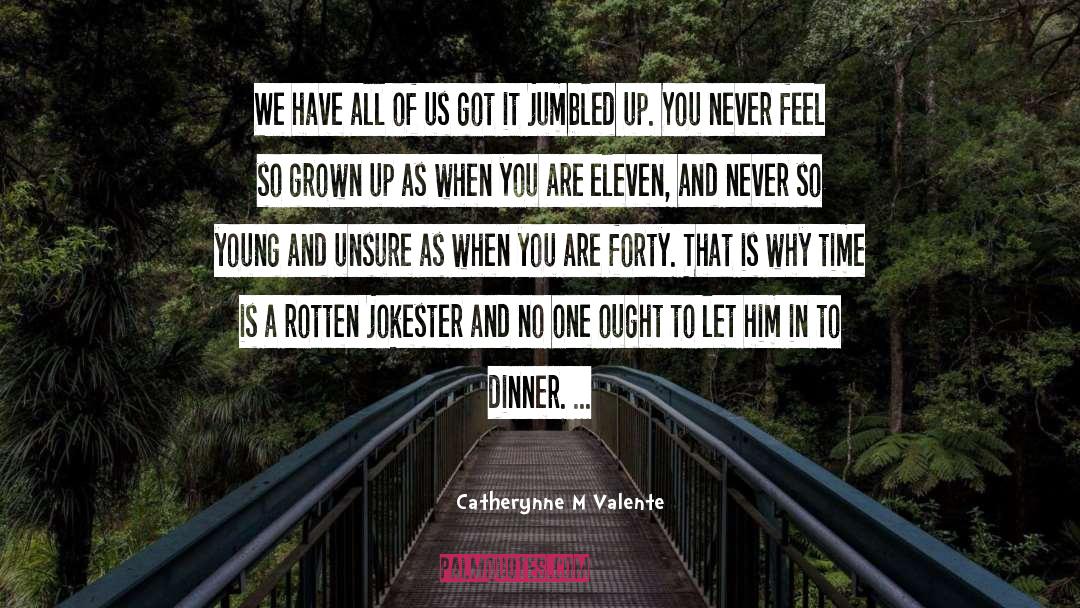 Unsure quotes by Catherynne M Valente