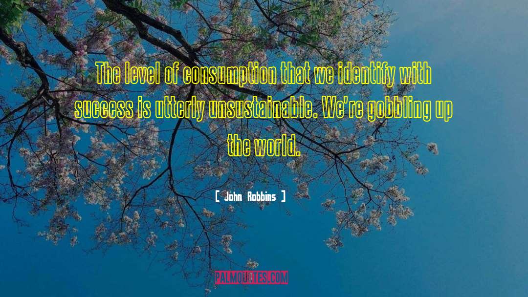 Unsustainable quotes by John Robbins