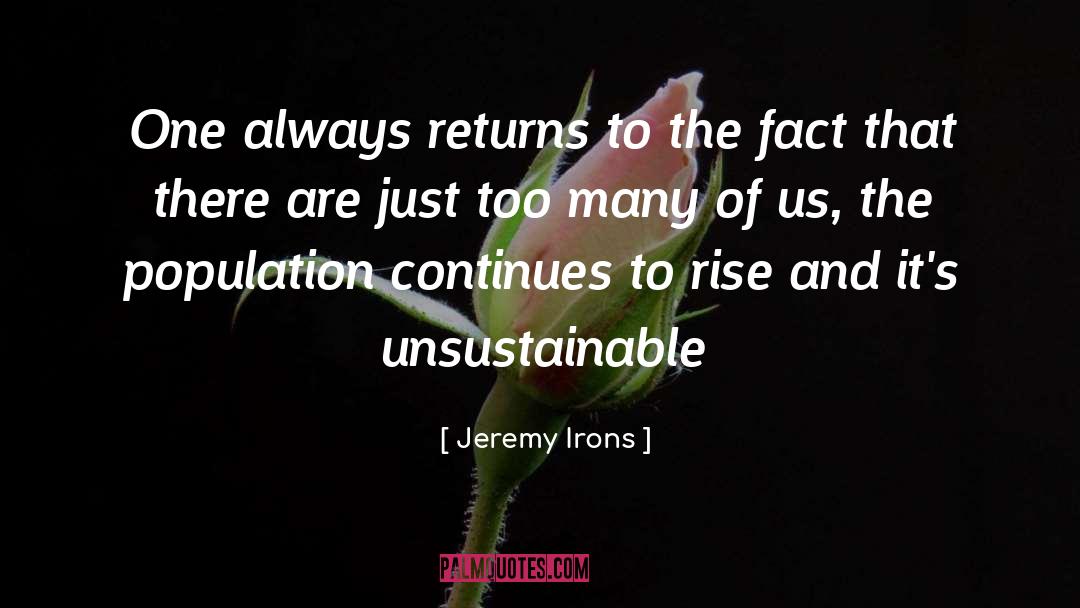 Unsustainable quotes by Jeremy Irons