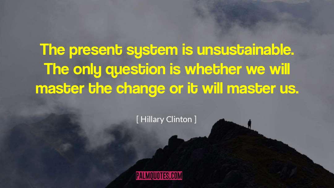 Unsustainable quotes by Hillary Clinton