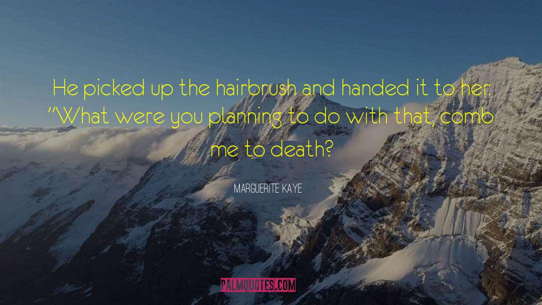 Untangler Comb quotes by Marguerite Kaye