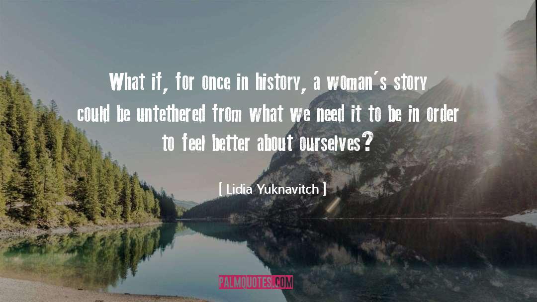 Untethered quotes by Lidia Yuknavitch