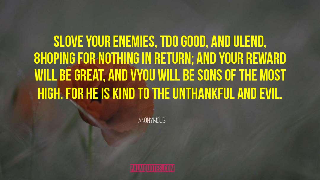 Unthankful quotes by Anonymous