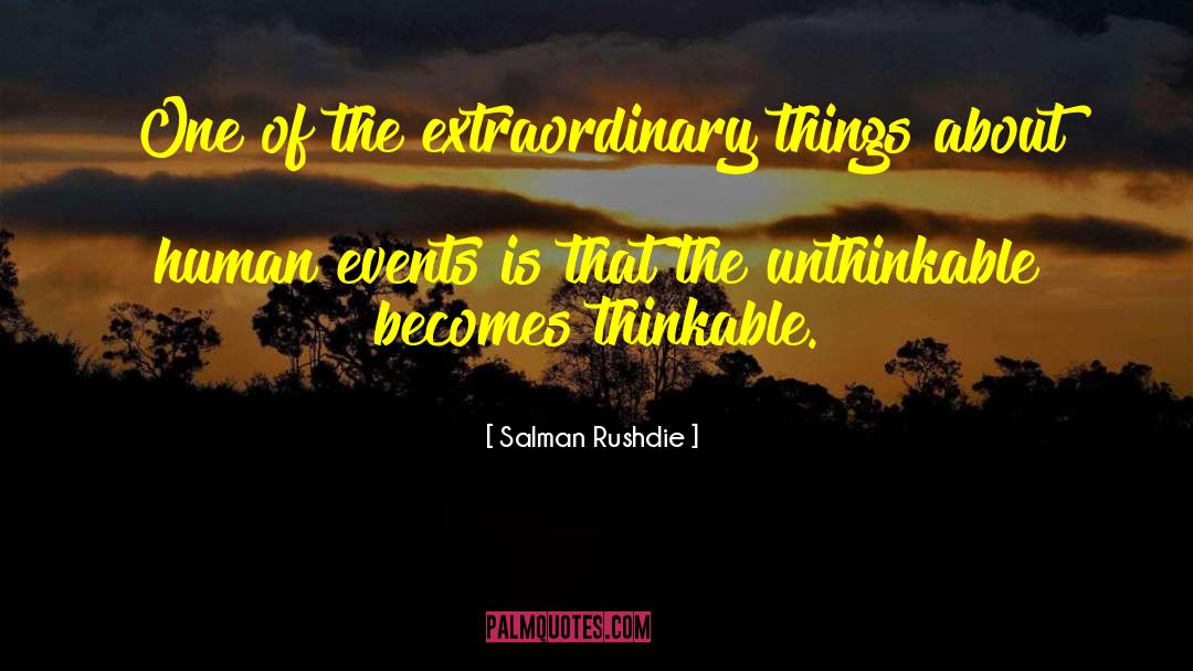 Unthinkable quotes by Salman Rushdie