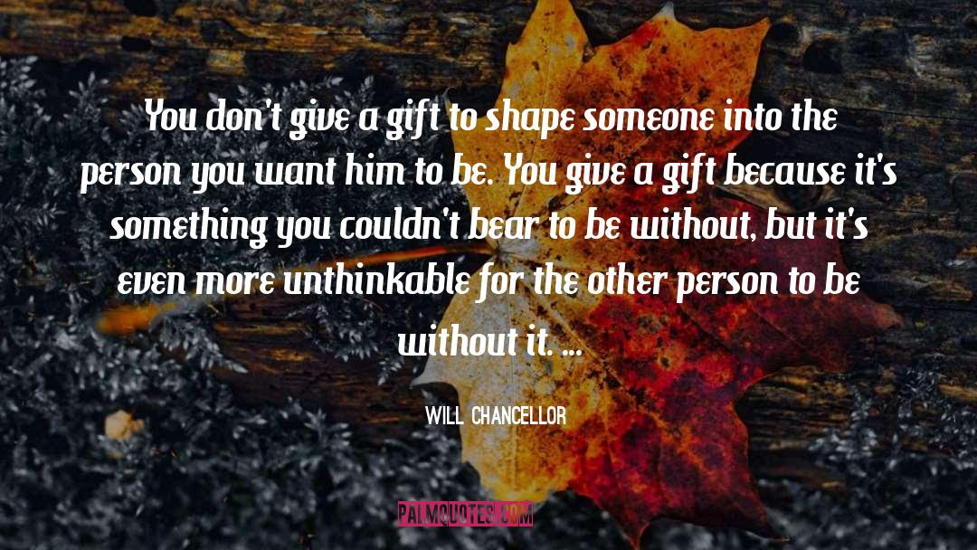 Unthinkable quotes by Will Chancellor