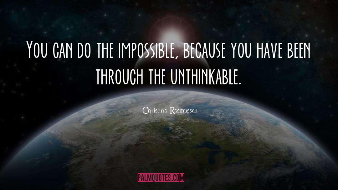 Unthinkable quotes by Christina Rasmussen