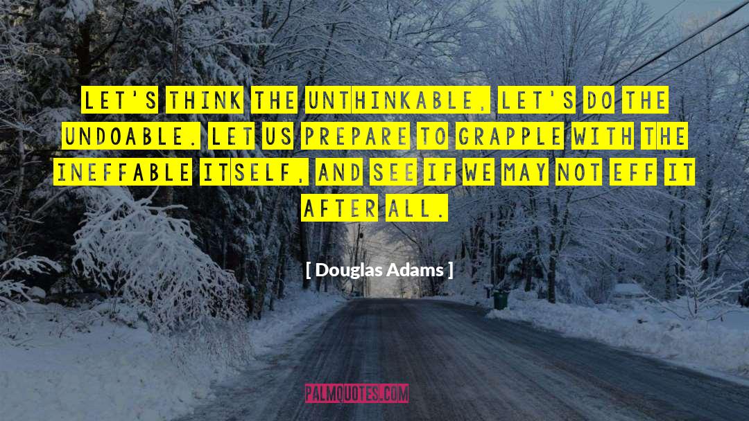 Unthinkable quotes by Douglas Adams