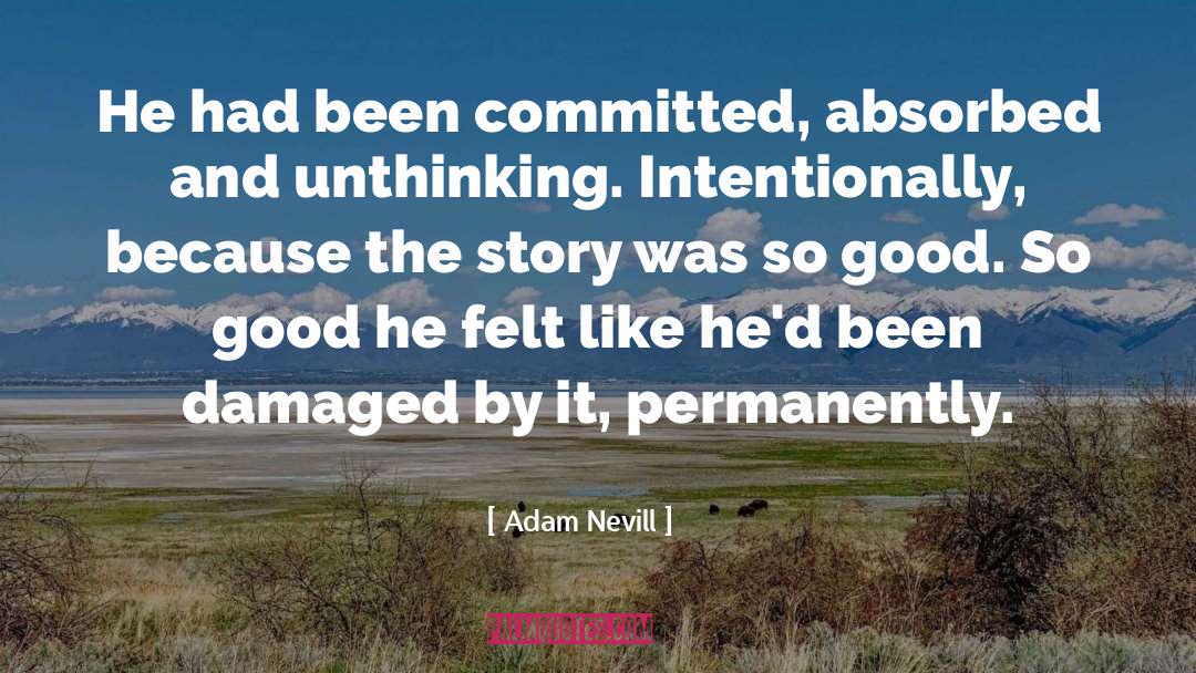 Unthinking quotes by Adam Nevill