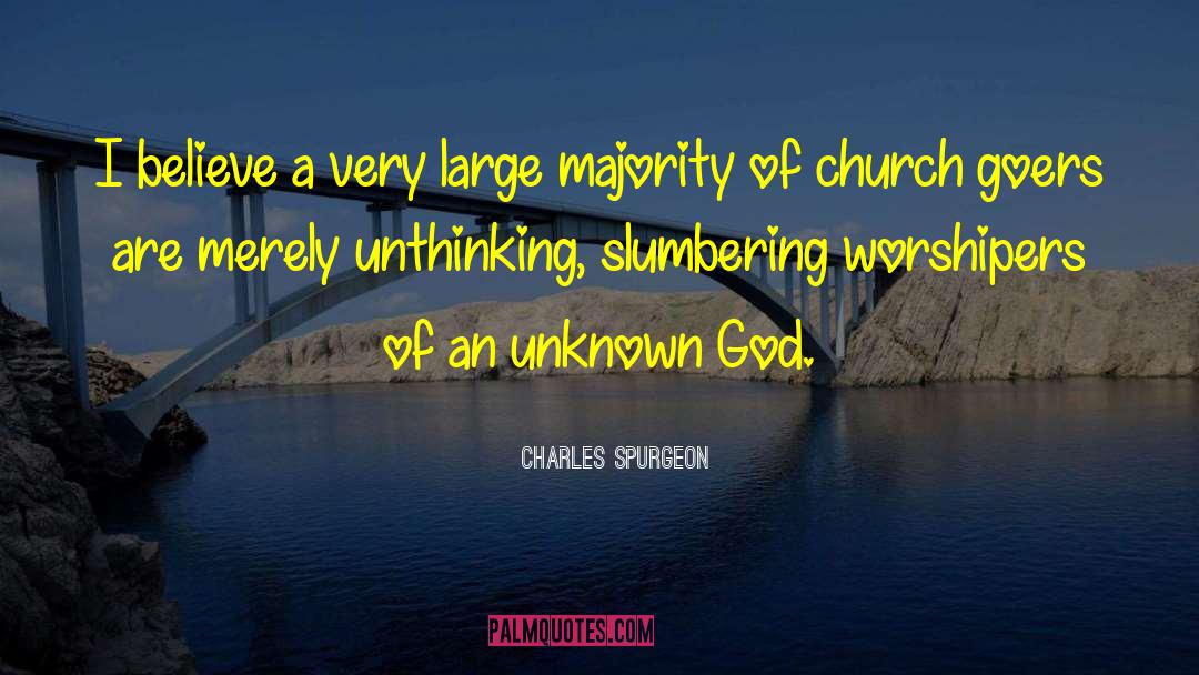 Unthinking quotes by Charles Spurgeon