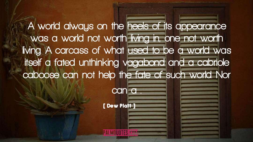 Unthinking quotes by Dew Platt