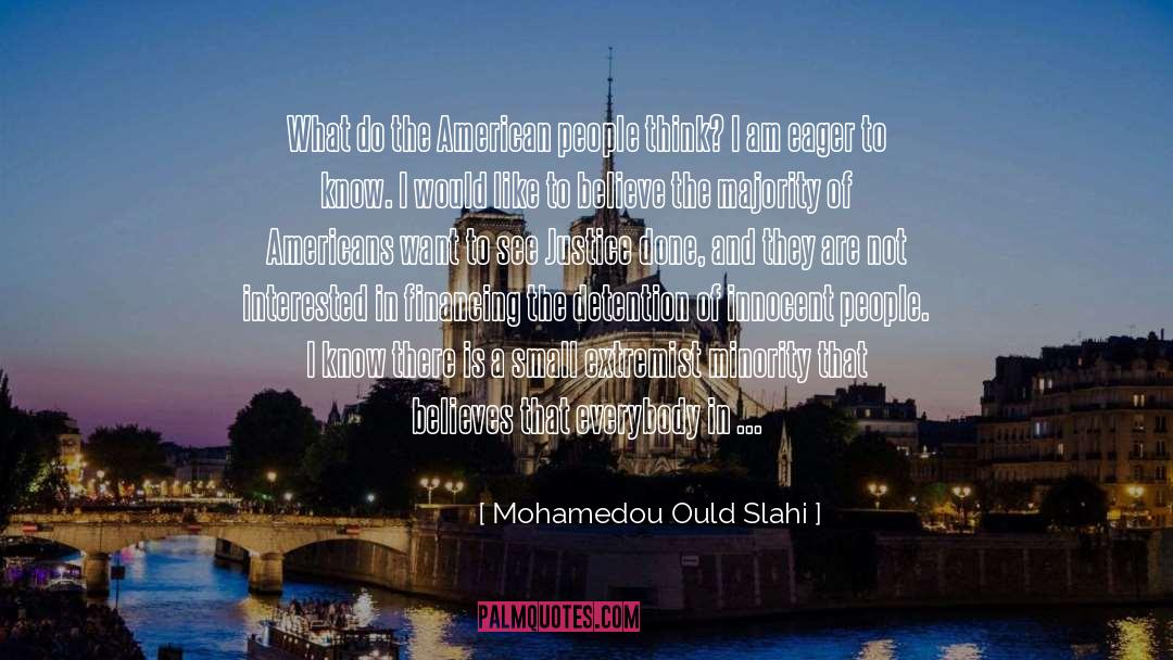 Unthinkingly Eager quotes by Mohamedou Ould Slahi