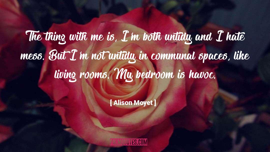 Untidy quotes by Alison Moyet
