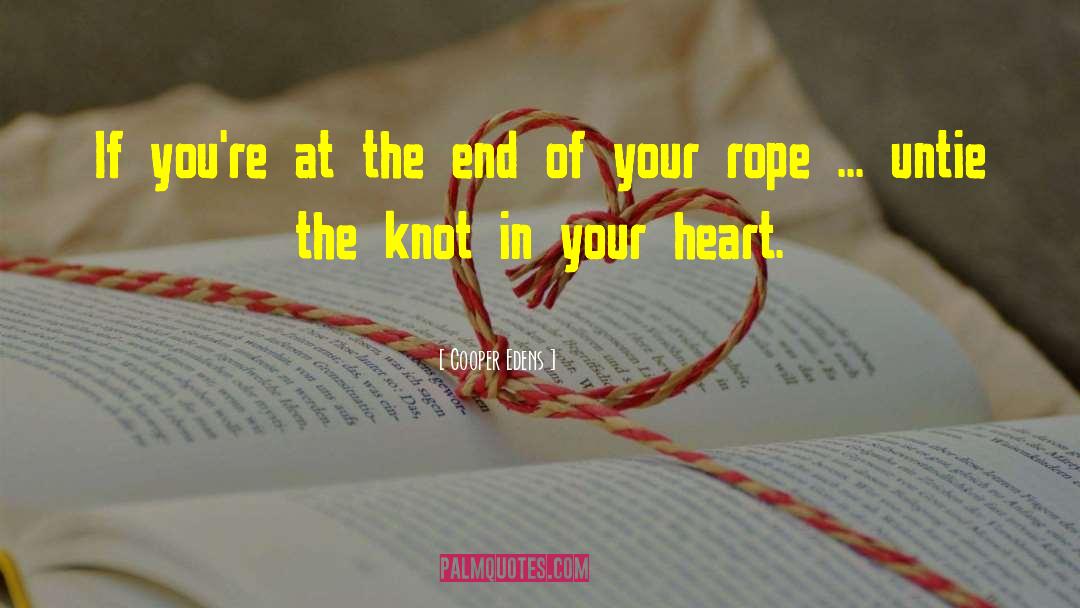 Untie The Knot quotes by Cooper Edens