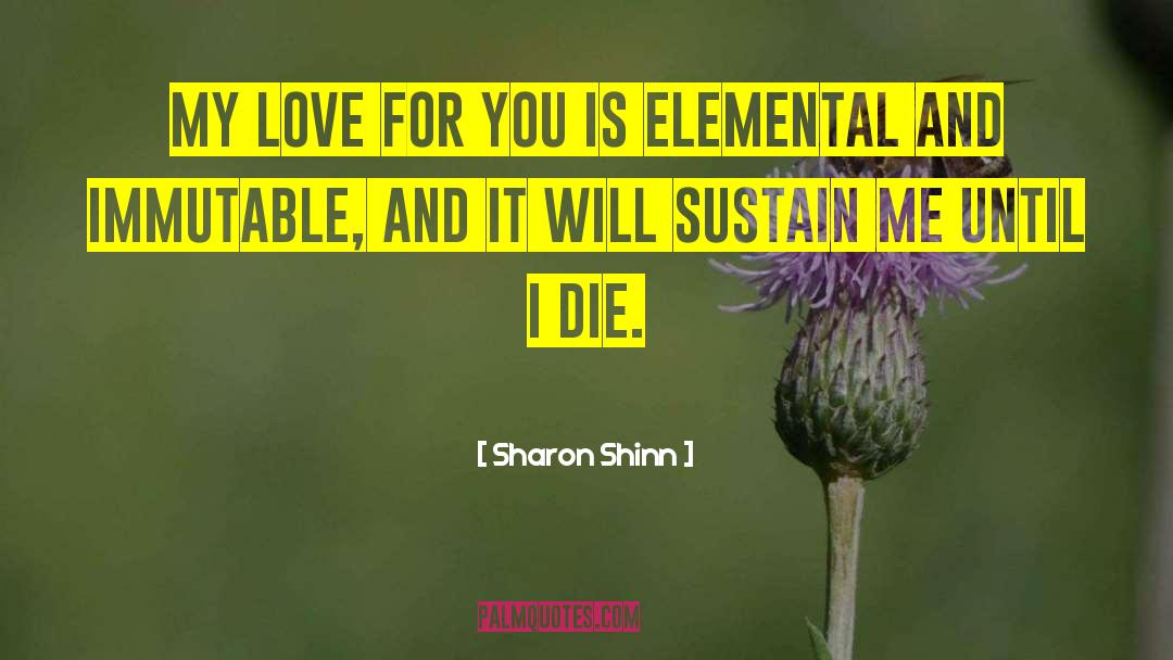 Until I Die quotes by Sharon Shinn