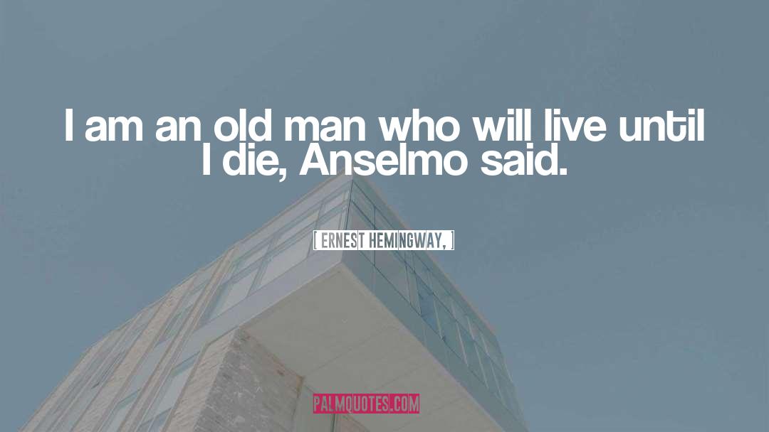 Until I Die quotes by Ernest Hemingway,