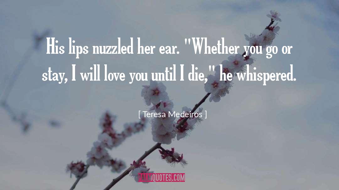 Until I Die quotes by Teresa Medeiros