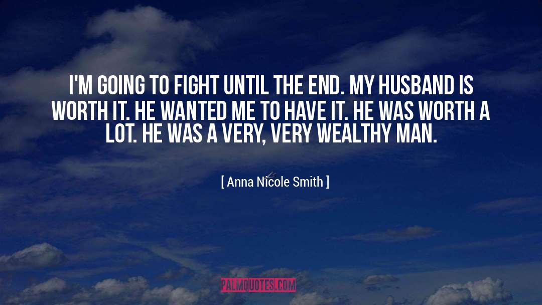 Until The End quotes by Anna Nicole Smith