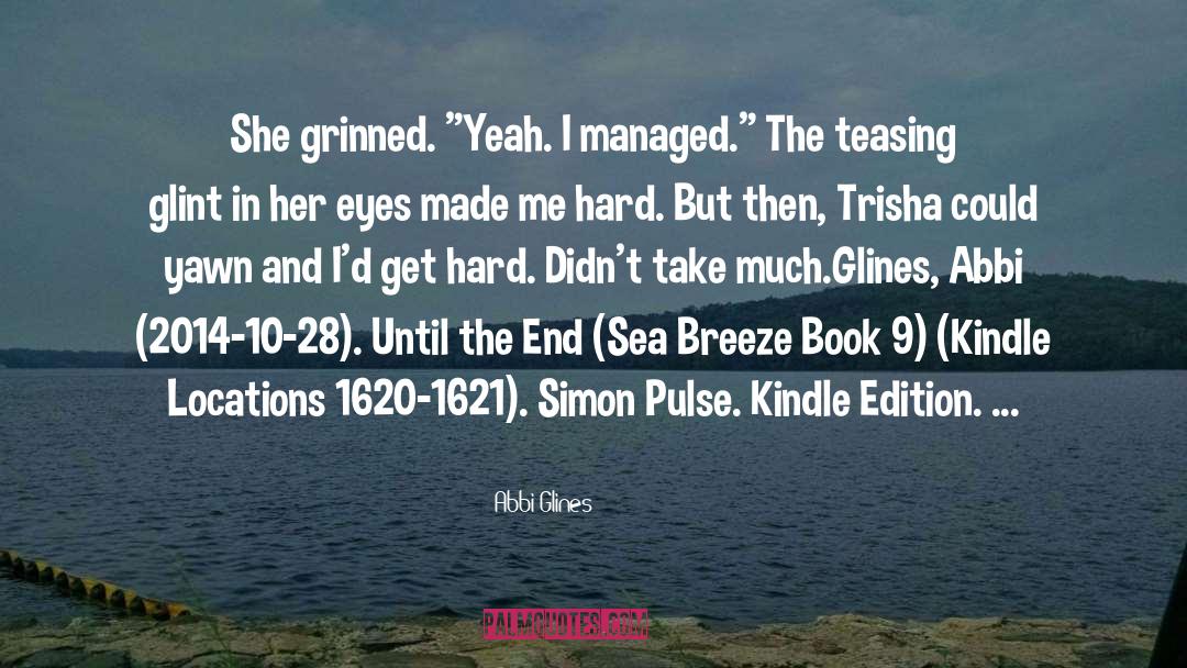 Until The End quotes by Abbi Glines