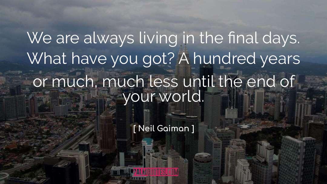 Until The End quotes by Neil Gaiman
