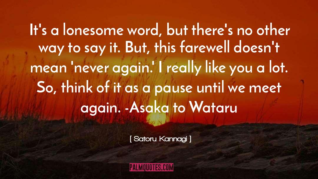 Until We Meet Again quotes by Satoru Kannagi